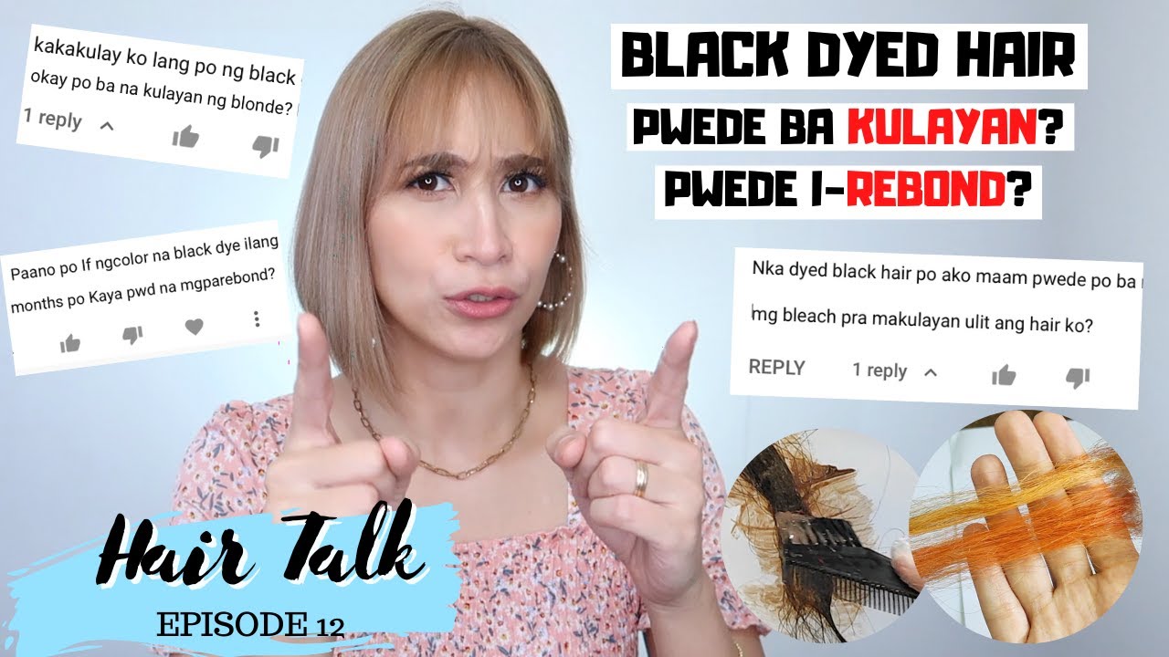 PWEDE BA KULAYAN, REBOND, BLEACH ANG BLACK DYED HAIR? | HAIR TALK EPISODE 12 | Lolly Isabel