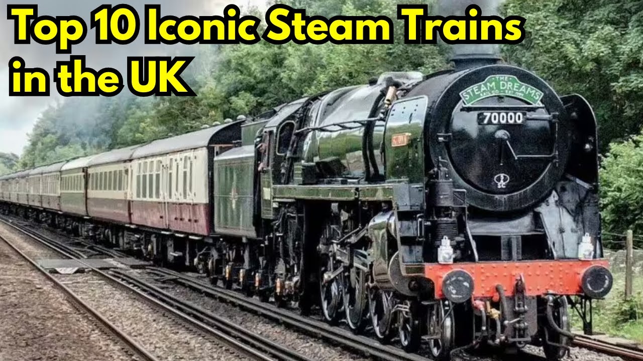 Top 10 Iconic Steam Trains in the UK - Exploring Britain's Legendary Steam Locomotives #steam #train