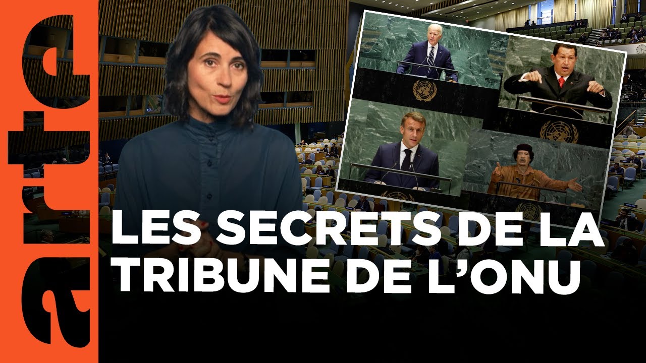 ONU : sa tribune emblématique, théâtre diplomatique mondial - Le dessous des images - ARTE