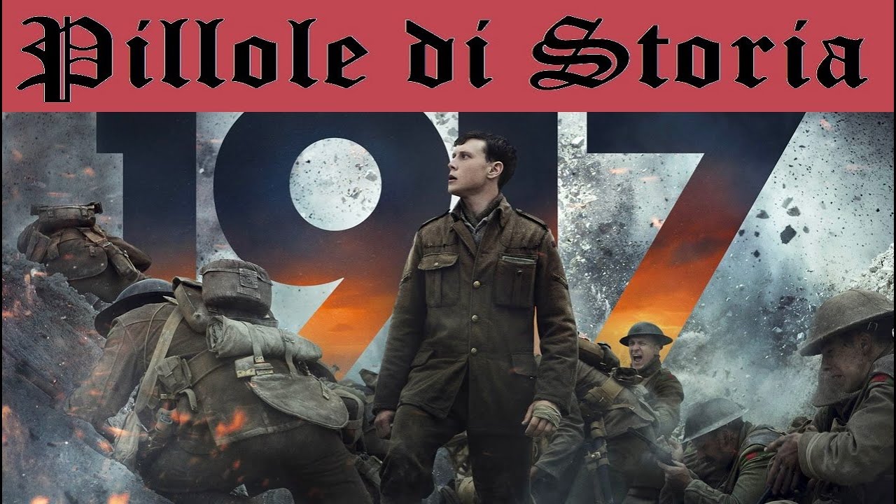 332  - 1917 , una recensione appena uscito dal cinema [Pillole di Storia]