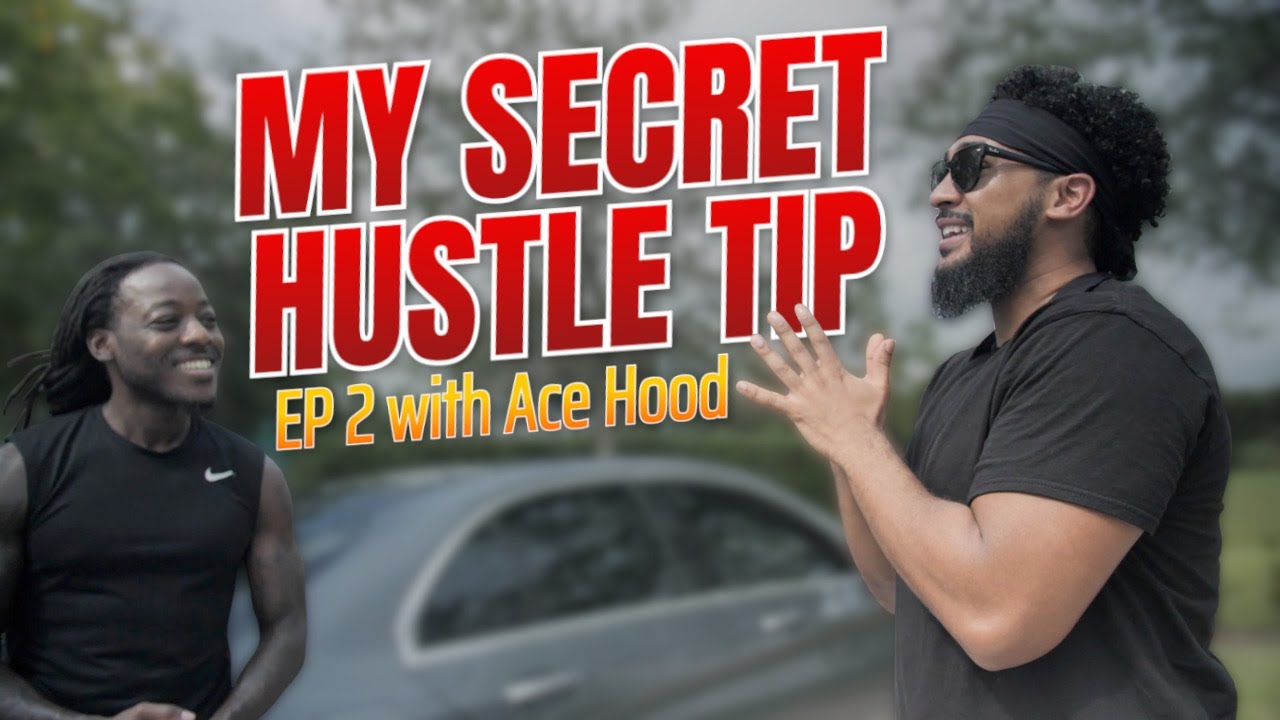 MY SECRET HUSTLE TIP w/ Ace Hood | Episode 2
