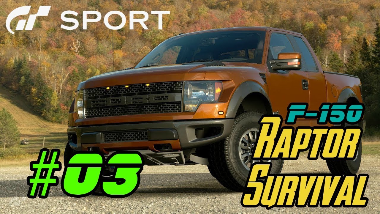 Gran Turismo : Sport - F-150 Raptor Survival [ PS4 Gameplay #03 ] - iBNGames