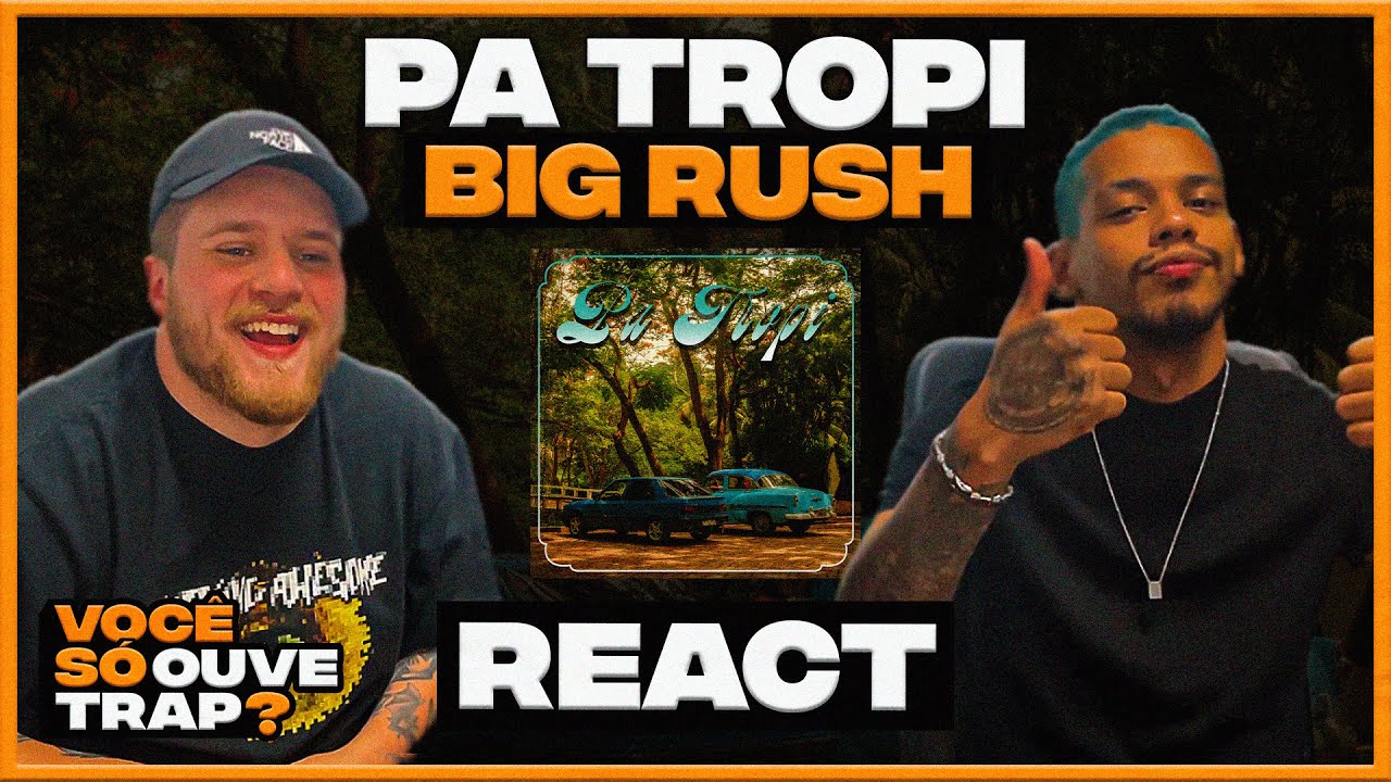 BIG RUSH - PA TROPÍ / V.S.O.T REACT @BIGRUSH