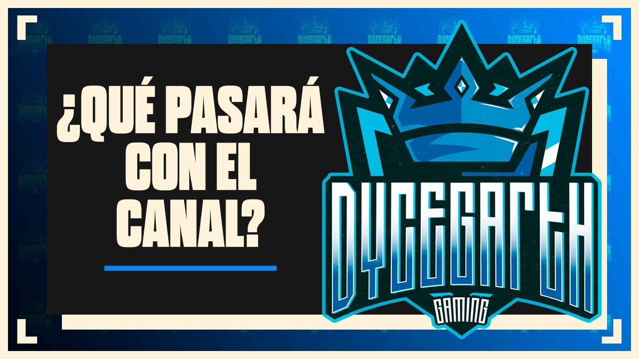 ¿POR QUÉ  ya no subía videos? El FUTURO del canal | DycegarthGaming