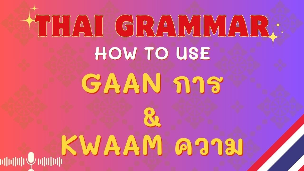Usage การ (gaan) and ความ (kwaam): Thai Grammar #igetthais