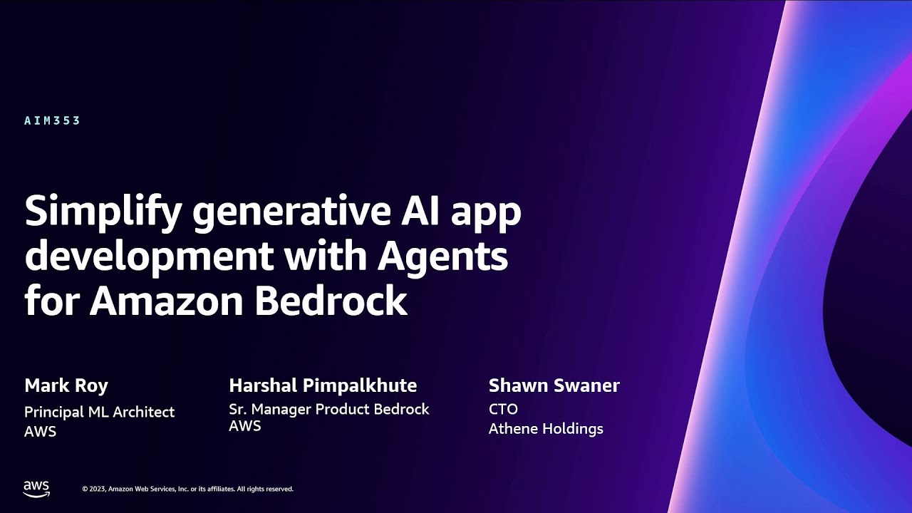 AWS re:Invent 2023 - Simplify generative AI app development with Agents for Amazon Bedrock (AIM353)