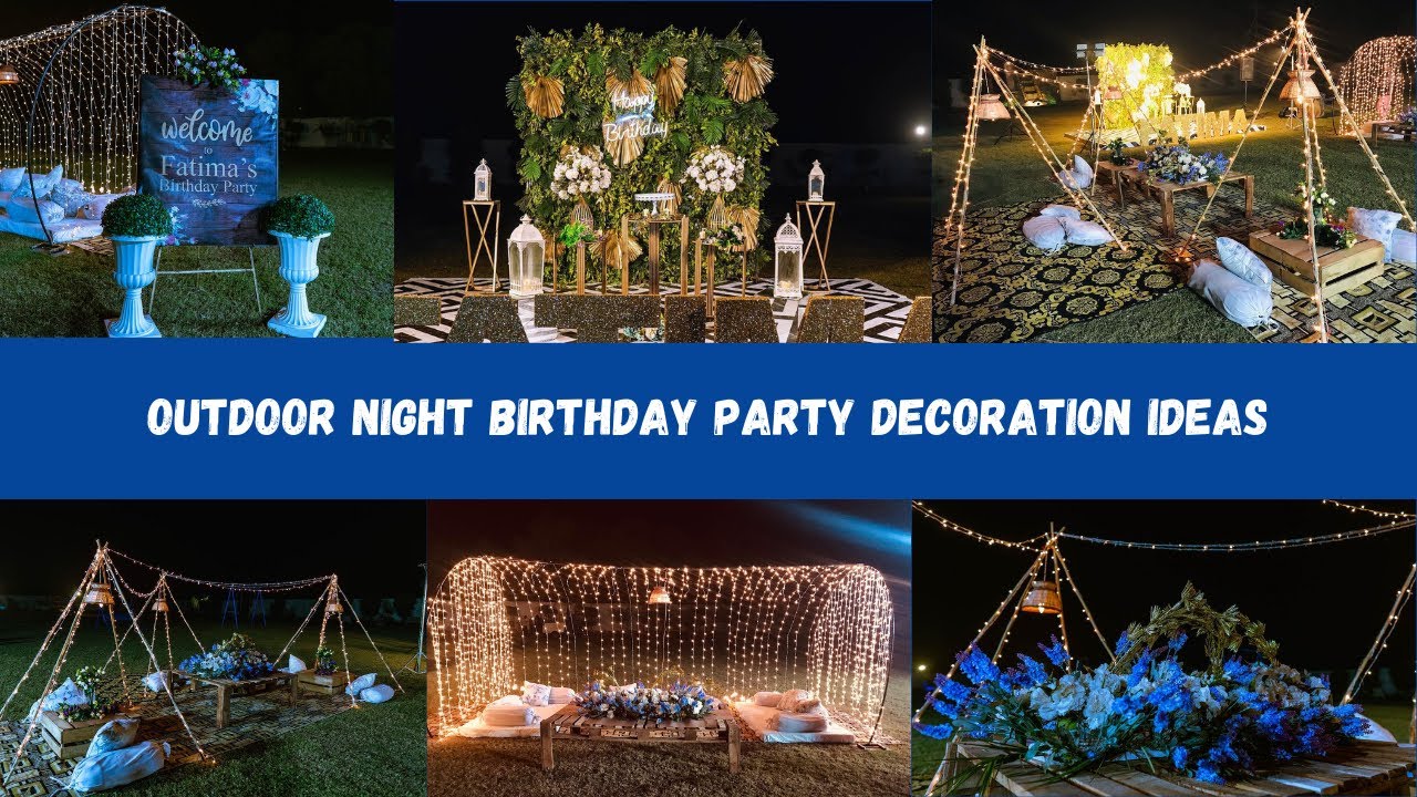 Outdoor Night Birthday Party Decoration Ideas