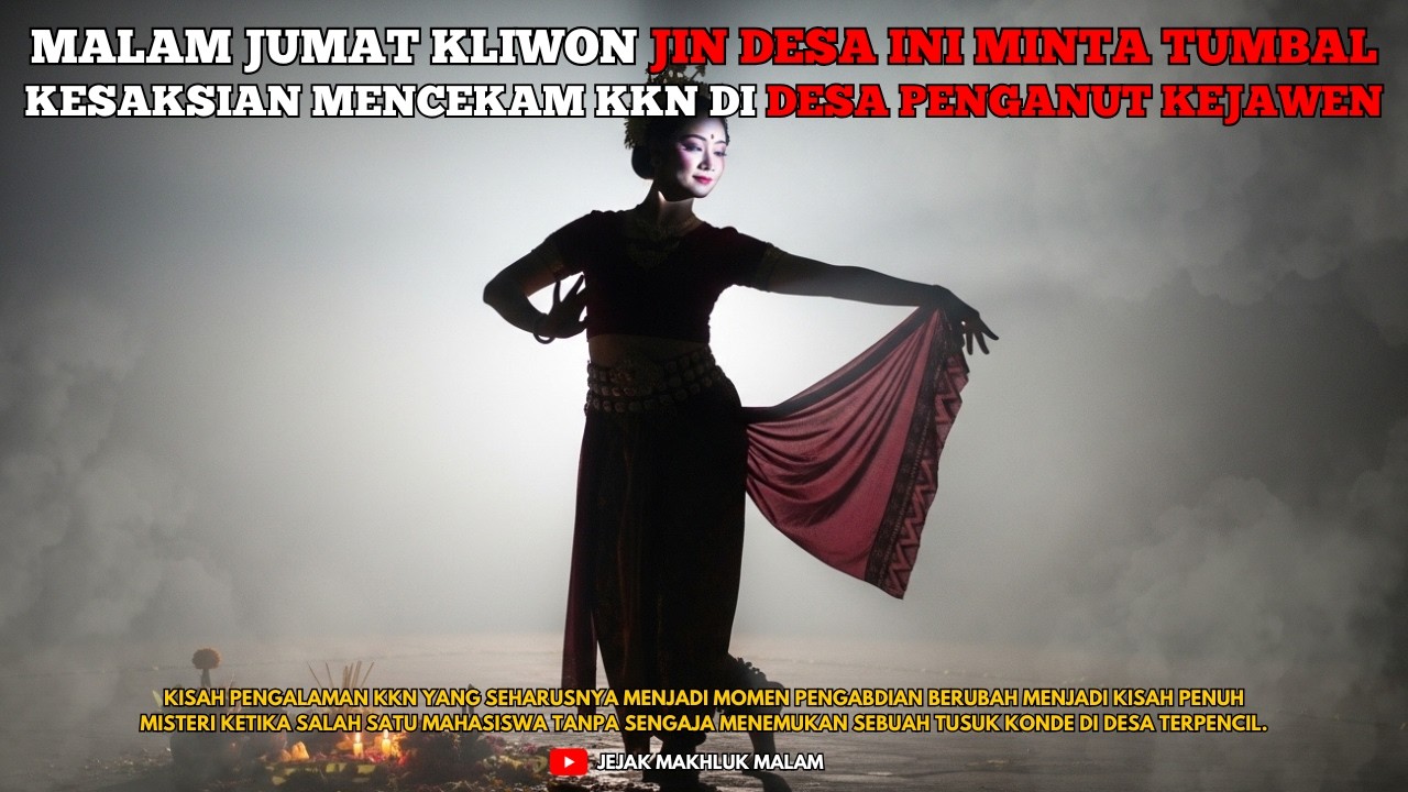 DIMALAM JUMAT KLIWON JIN DI DESA INI REQUEST TUMBAL !! KESAKSIAN KKN DI DESA PENGANUT KEJAWEN