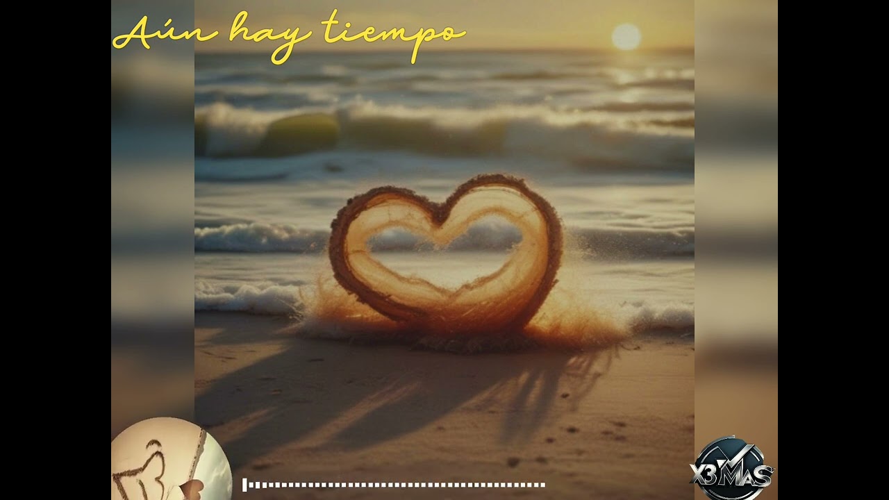 Aún hay tiempo.    Mis letras echas canciones.
