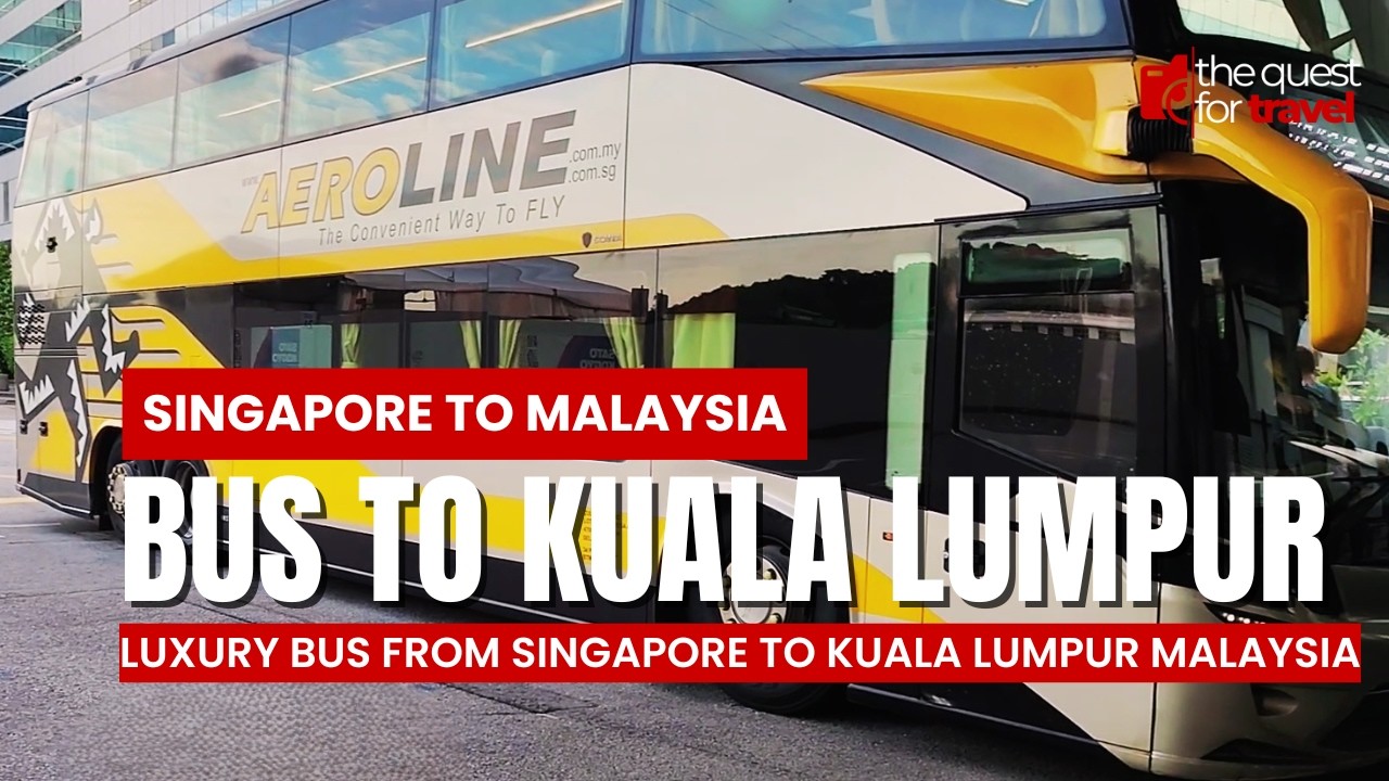 The ULTIMATE Luxury Bus from Singapore to Kuala Lumpur - Full Experience and Travel Tips