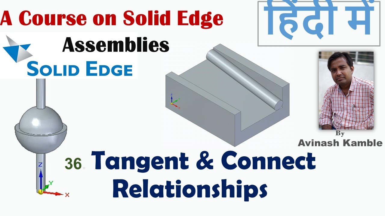 Solid Edge Assembly Tutorials - Tangent Relationship and Connect Relationship by Avinash Kamble