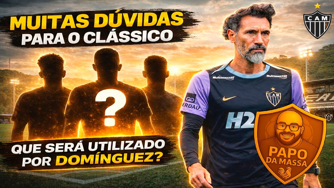 PAPO DA MASSA | MILHARES DE DÚVIDAS PRO CLÁSSICO? | PODEMOS TER SURPRESAS? | NOTÍCIAS DO GALO⚽