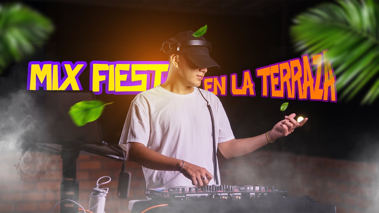 MIX FIESTA EN LA TERRAZA [REGUETON, SALSA, VILLERA, LATIN, TECHENGUE, TECH HOUSE Y MÁS]