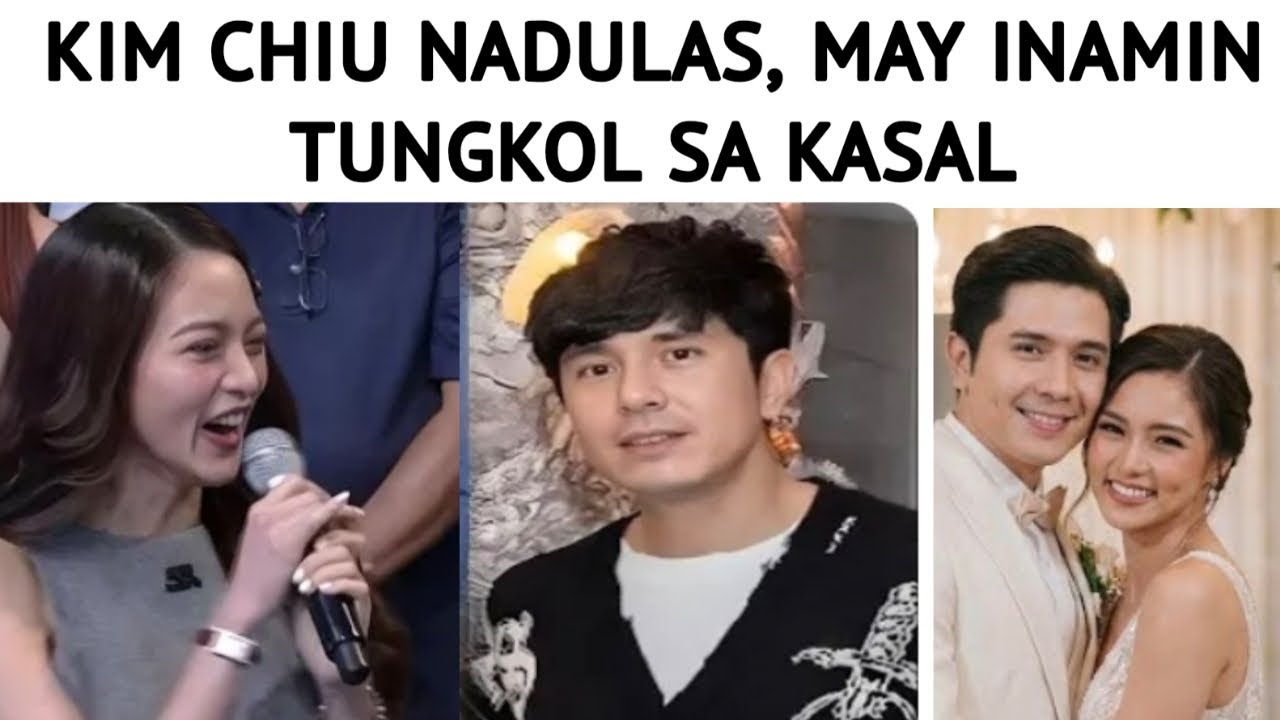KIM CHIU NADULAS, MAY INAMIN TUNGKOL SA KASAL