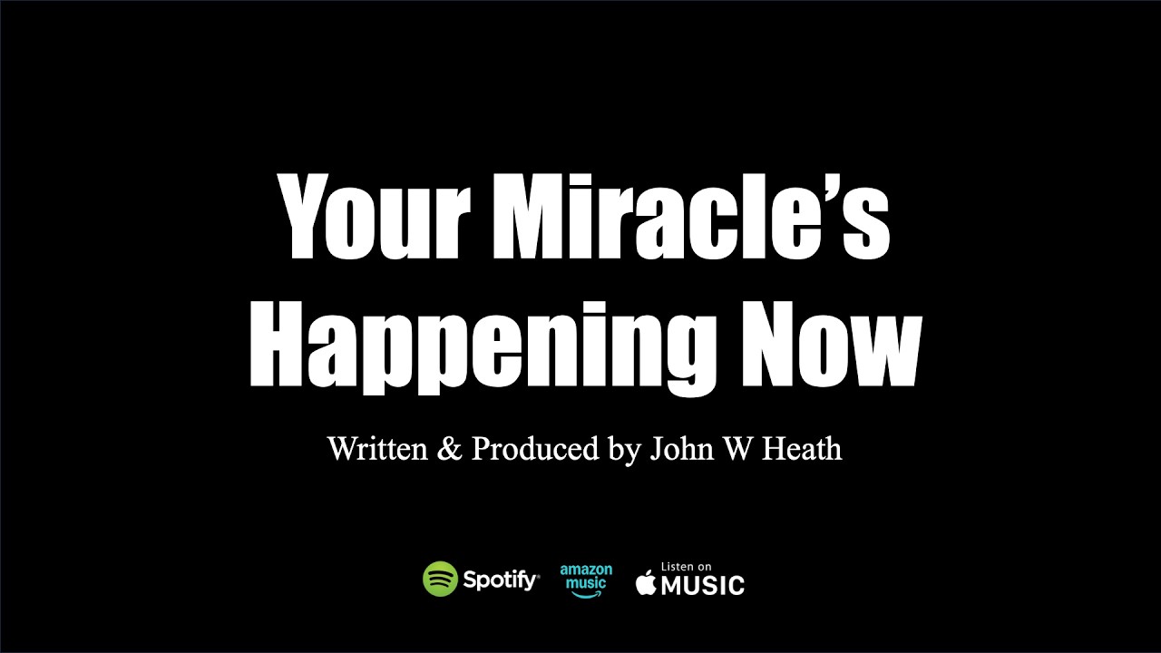 Your Miracle's Happening Now
