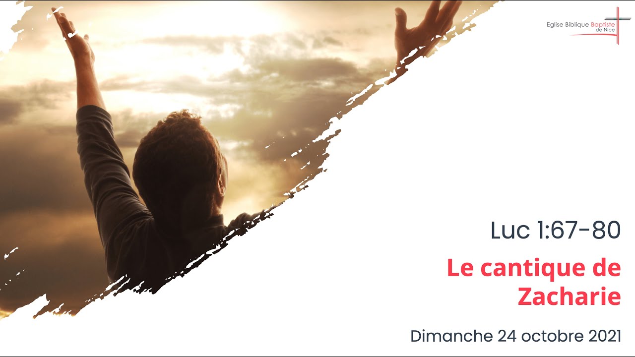 EBBN : Culte du dimanche 24 octobre 2021 - Luc 1 :67-80 "Le cantique de Zacharie"