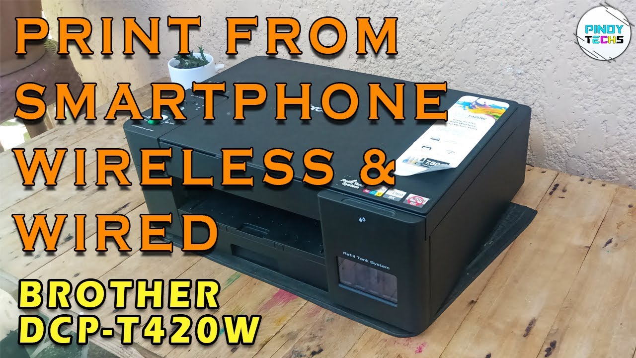 BROTHER DCP -T420W | WIRED & WIRELESS PRINT FROM SMARTPHONE (Tagalog)