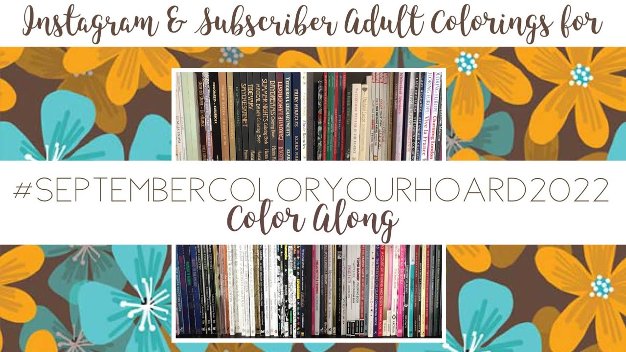 #SeptemberColorYourHoard2022 - Instagram and Subscriber Adult Colorings