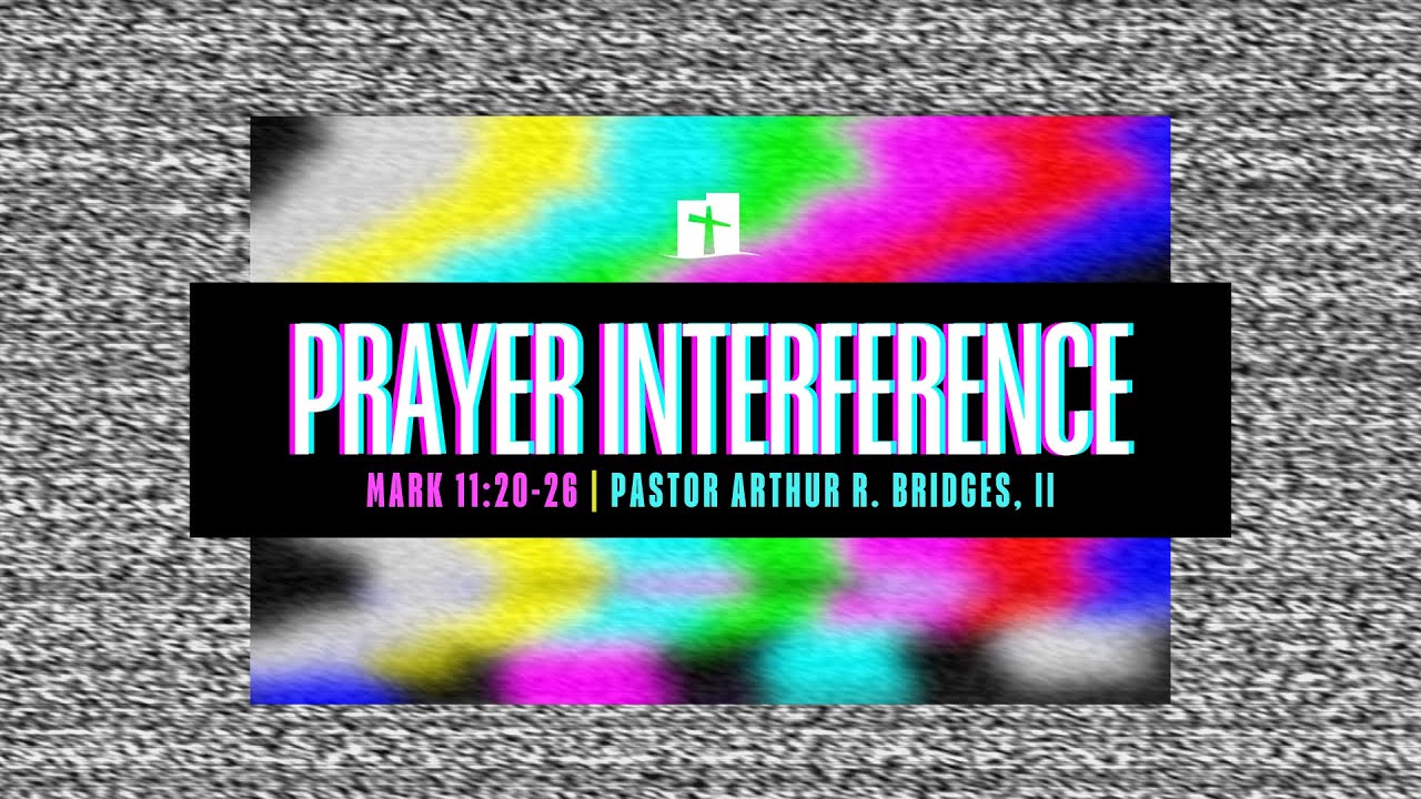 Prayer Interference | GPGMBC Sunday Worship  1/19/2025 10:00AM - Pastor Arthur R. Bridges II