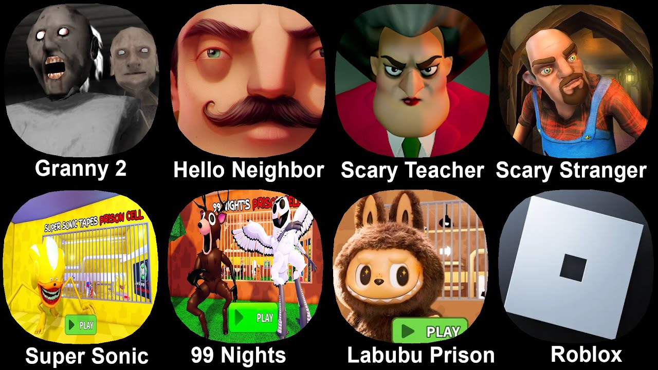 Granny 2, Hello Neighbor, Scary Teacher, Scary Stranger, Super Sonic, 99 Night Forest, Labubu Prison