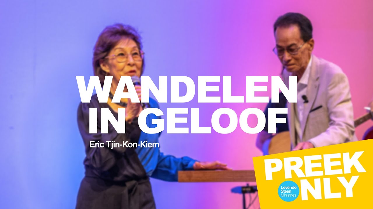 Wandelen in geloof - Zondag 04-06-23 apostel Eric Tjin-kon-kiem (preek only)