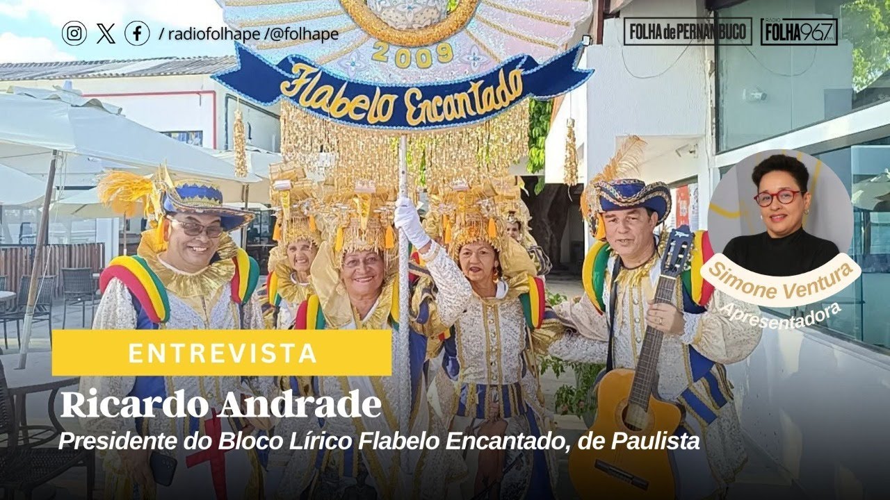 ENTREVISTA | RICARDO ANDRADE - PRESIDENTE DO BLOCO LÍRICO FLABELO ENCANTADO