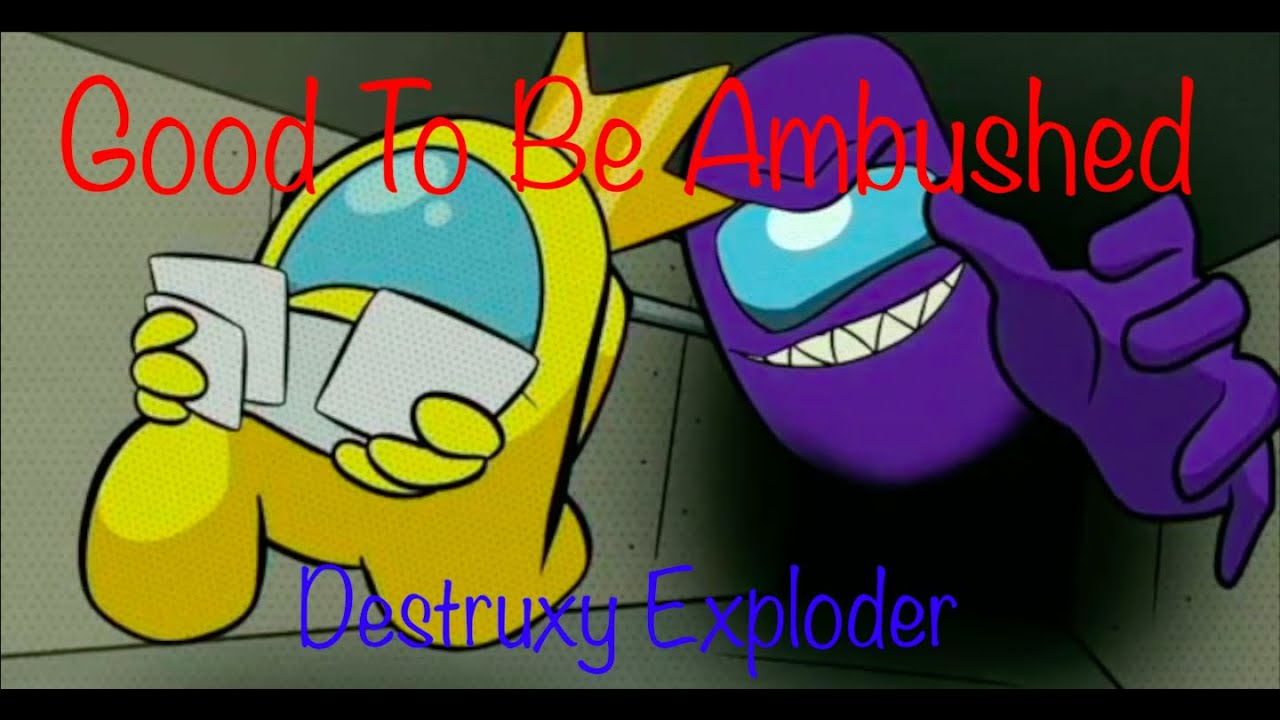 CG5 X DAGames - Good To Be Ambushed (Destruxy's Among Us Video Mashup)