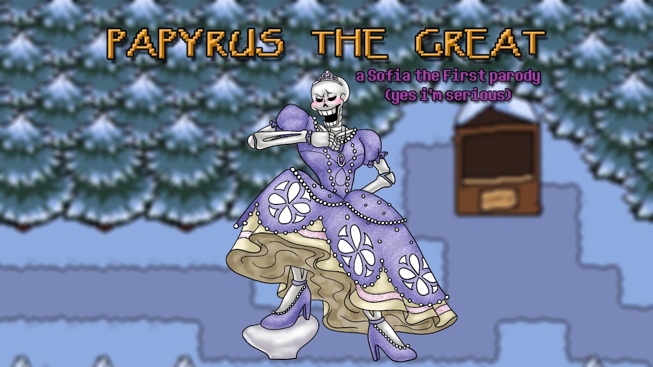 PAPYRUS THE GREAT (Sofia the First parody)