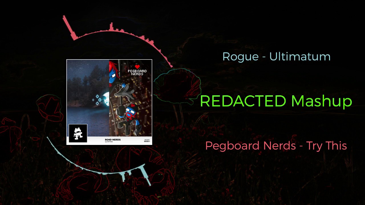 Rogue - Ultimatum VS Pegboard Nerds - Try This ~ [REDACTED Mashup]