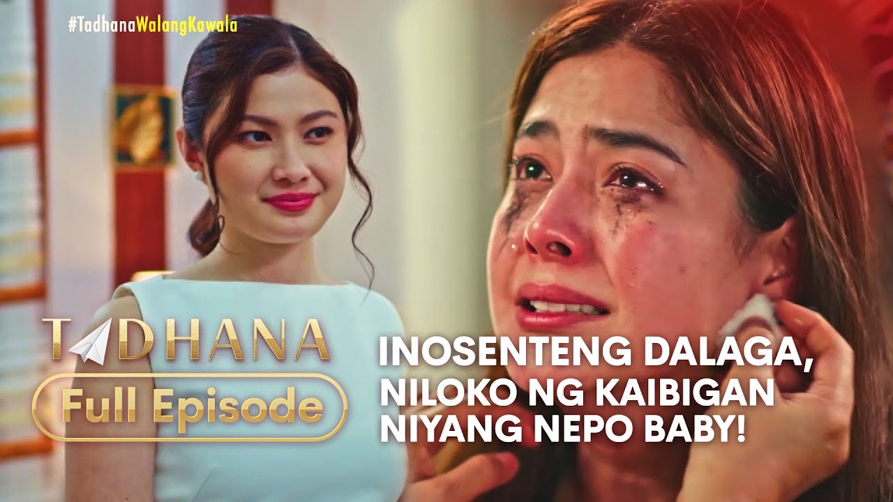 Inosenteng dalaga, niloko ng kaibigan niyang nepo baby! (Full Episode) | Tadhana