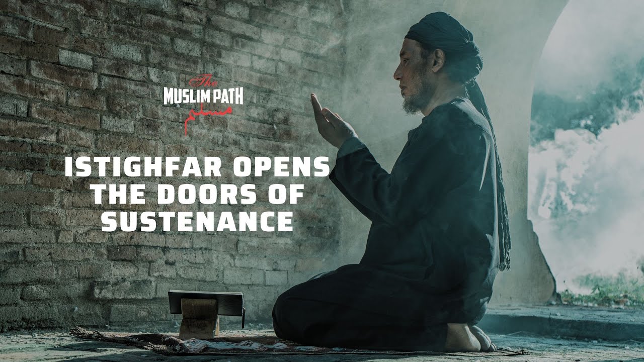 Istighfar Opens the Doors of Sustenance