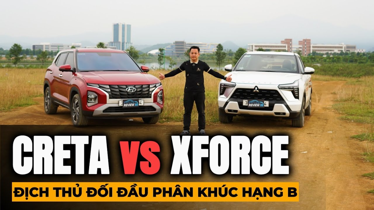 CHỌN HYUNDAI CRETA HAY MITSUBISHI XFORCE?| SO SÁNH XE