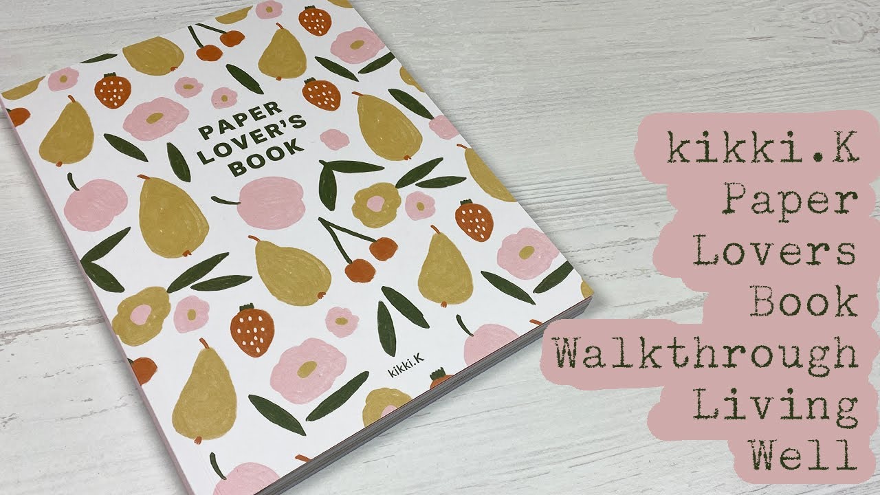 kikki.K Paper Lovers Book Walkthrough - Living Well