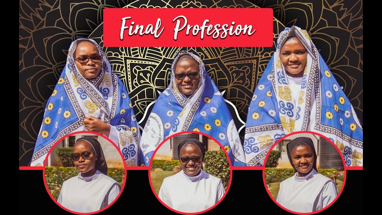 FINAL PROFESSION OF VOWS FOR Sr. Benita, Sr. Felistus & Sr. Mary Rita FULL EVENT