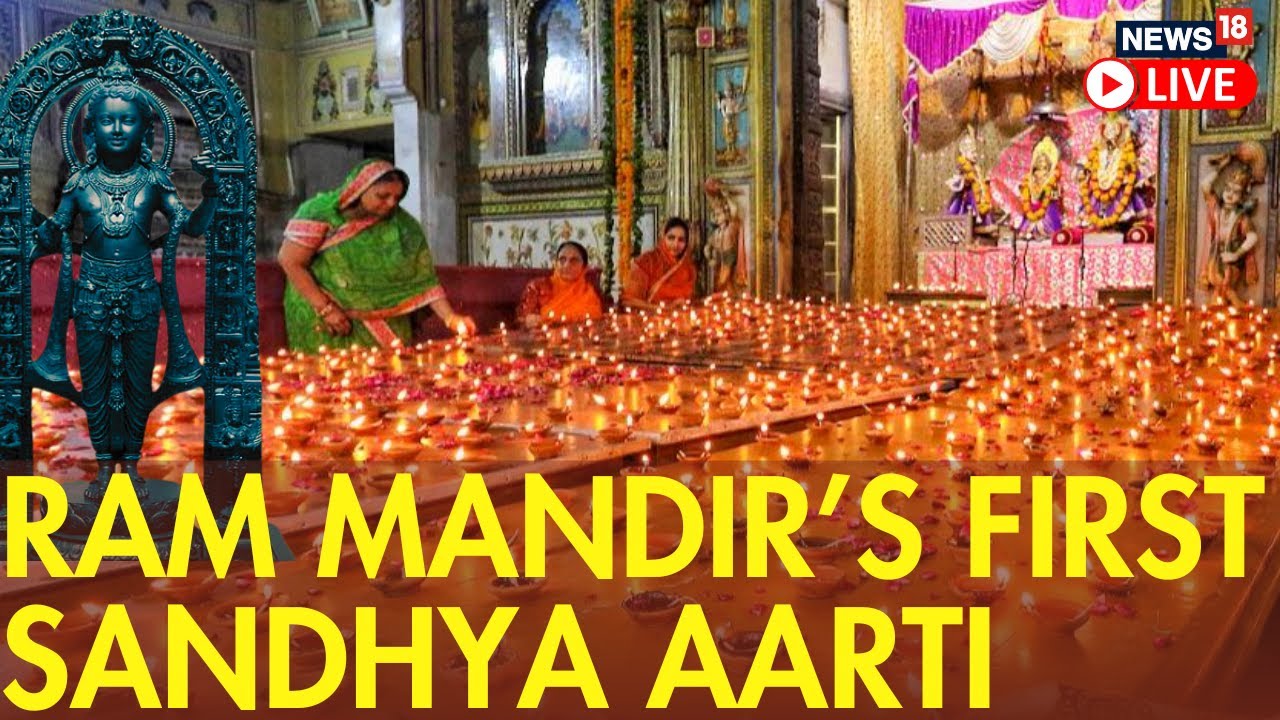 Ram Mandir LIVE | Ram Mandir Ayodhya LIVE | First ‘Sandhya Aarti’ In Ram Mandir Ayodhya LIVE | N18L