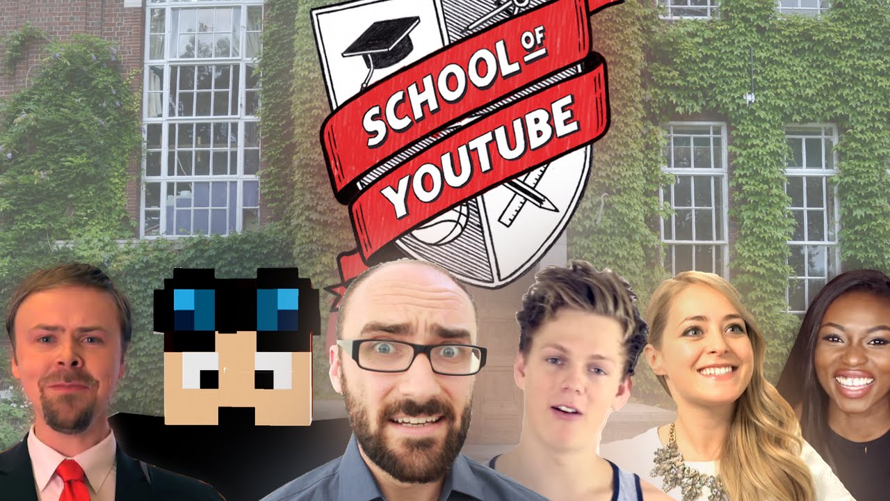Welcome to the School of YouTube: 