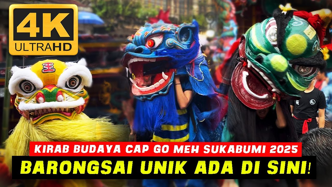 BANYAK BARONGSAI UNIK! - KIRAB BUDAYA CAP GO MEH SUKABUMI 2025