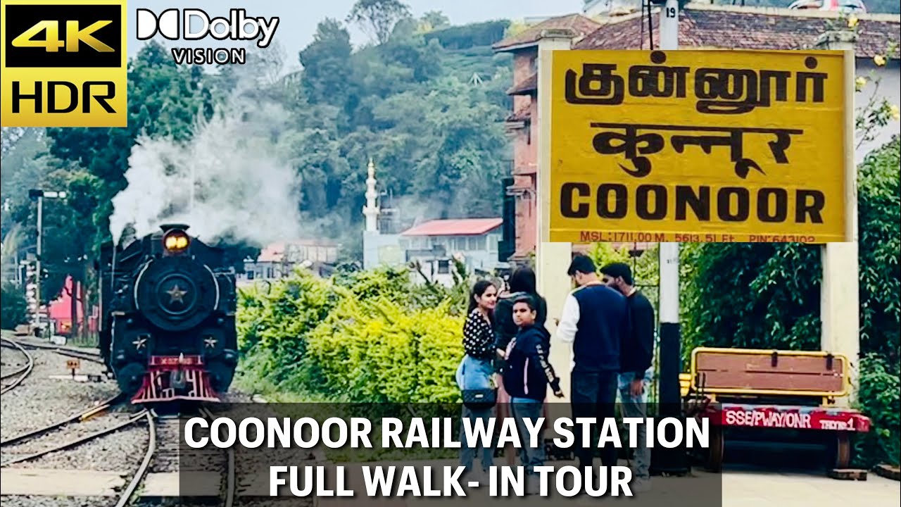 Coonoor Railway station | Walk - In Tour | 4K Dolby Vision HDR Raw Video  | Vintage steam engines