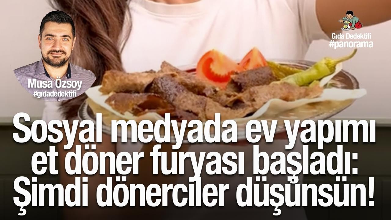 GIDA PANORAMA'DA KONUŞUYORUZ: Sosyal medyada evde d&ouml;ner furyası başladı: Şimdi d&ouml;nerciler d&uuml;ş&uuml;ns&uuml;n!