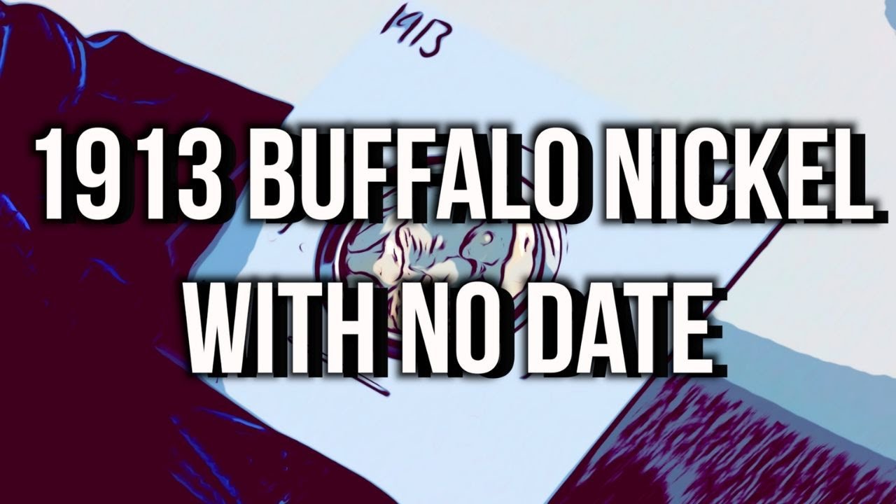 No Date Buffalo Nickel? How To Tell If Yours Is A 1913
