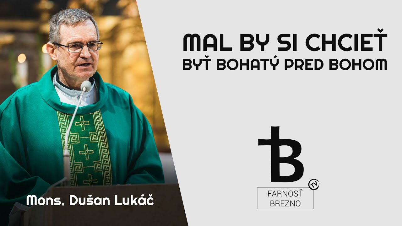 Mal by si chcieť byť bohatý pred Bohom. │ o. Dušan Lukáč