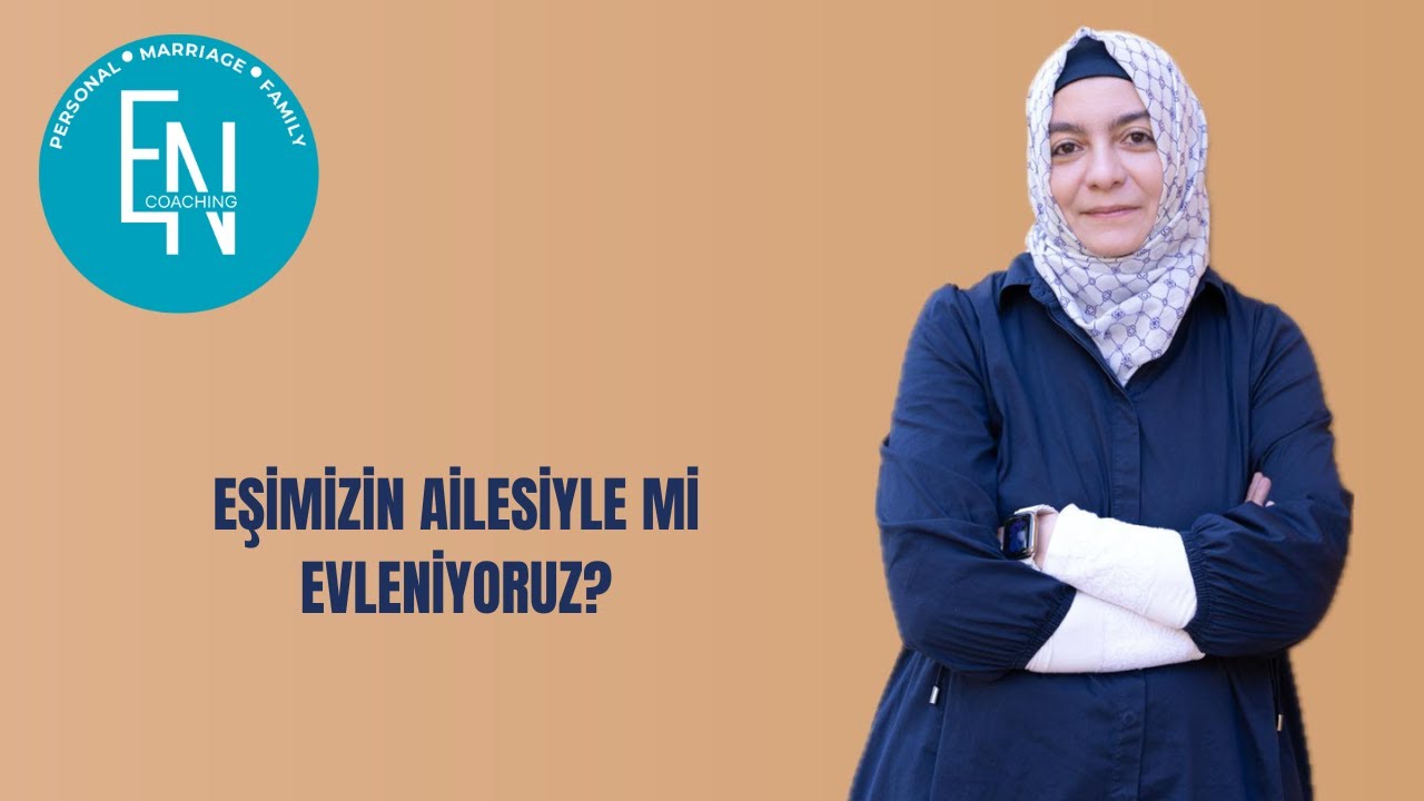EŞİMİZİN AİLESİYLE Mİ EVLENİYORUZ?