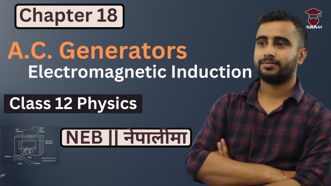 A.C. Generators || Class 12 Physics Chapter18 || Working Principles || Electromagnetic Induction
