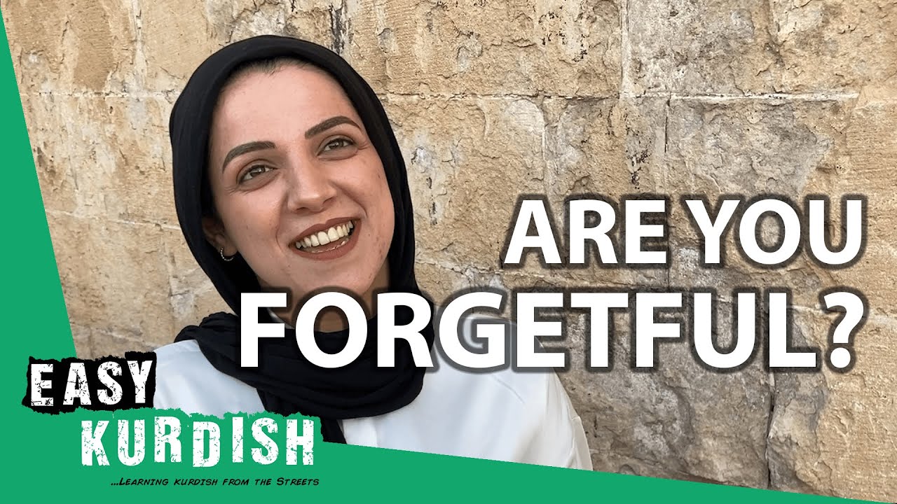 Are You Forgetful? | Easy Kurdish 7