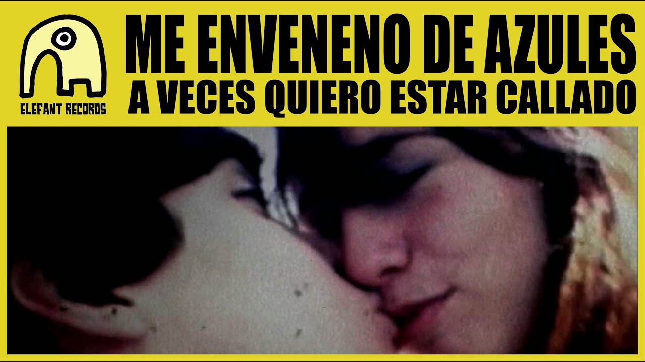 ME ENVENENO DE AZULES - A Veces Quiero Estar Callado [Official]