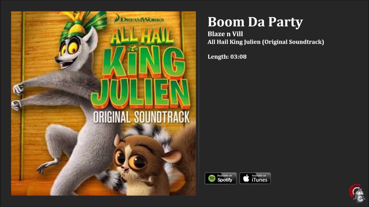 All Hail King Julien OST - Boom Da Party