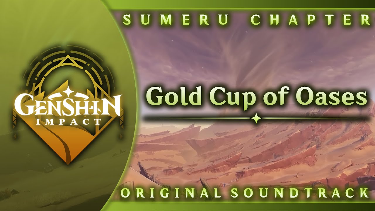 Gold Cup of Oases | Genshin Impact Original Soundtrack: Sumeru Chapter