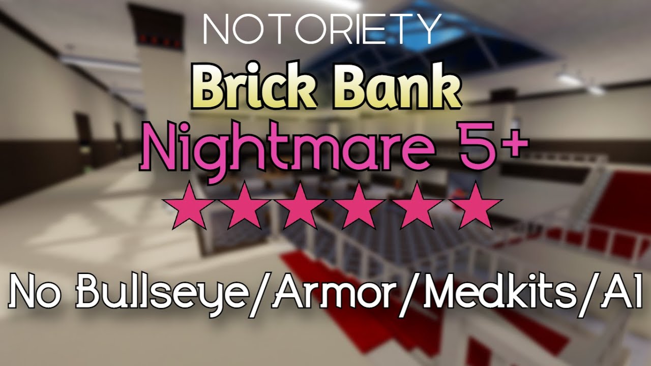 Notoriety | Brick Bank Solo Loud Nightmare 5+ No Grass