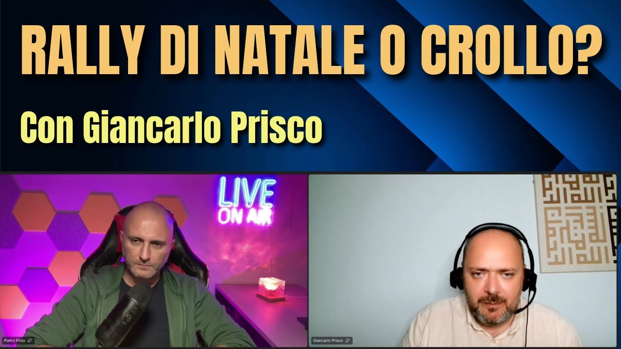 Rally di Natale o Crollo Imminente? L'Analisi SENZA FILTRI di Giancarlo Prisco