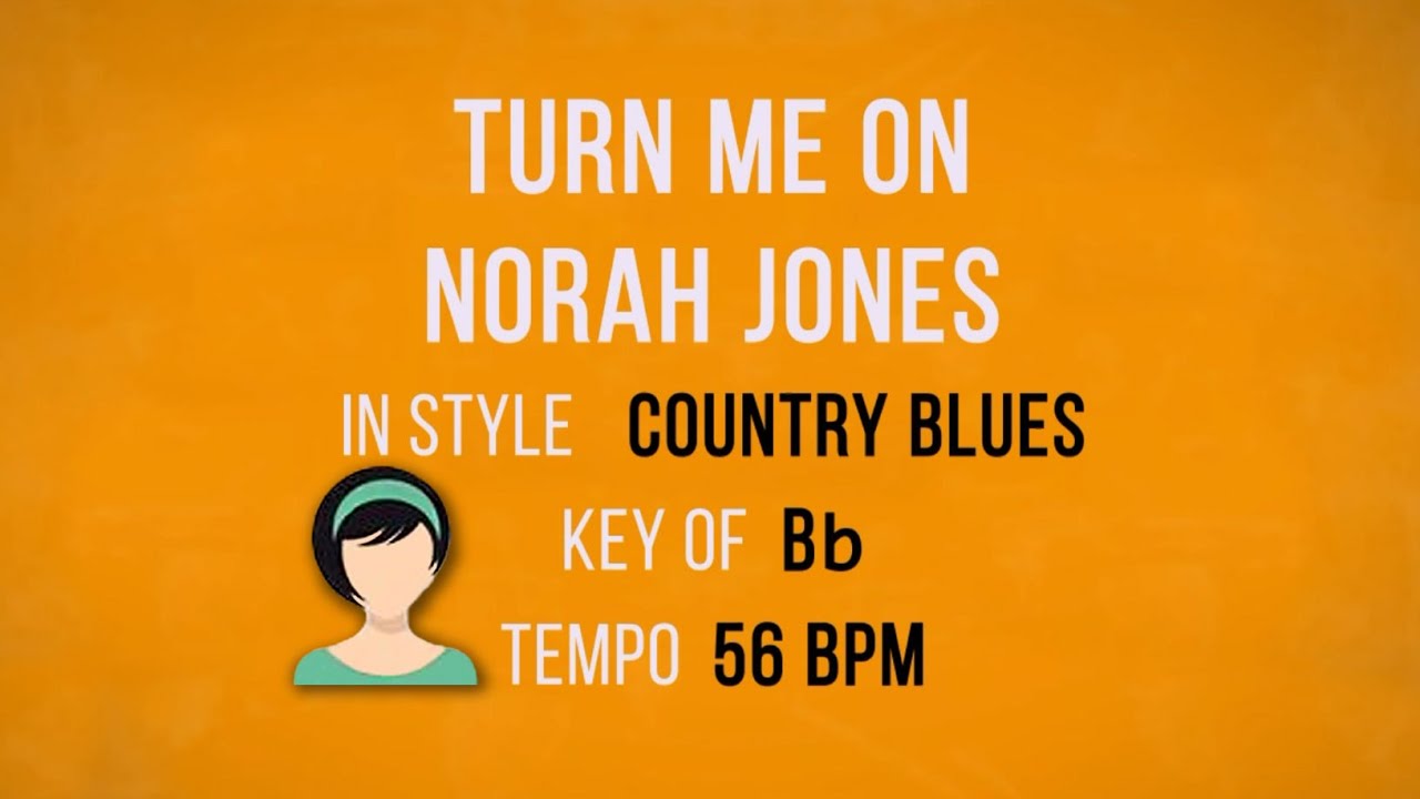 Turn Me On – Norah Jones - Karaoke Female Backing Track